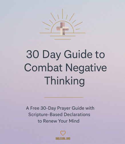 30 Day Guide to Combat Negative Thinking - BibleGirl