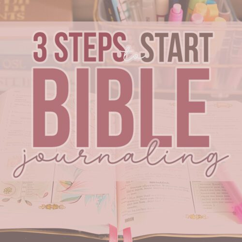 Journaling the Bible - 3 Steps to Start Bible Journaling