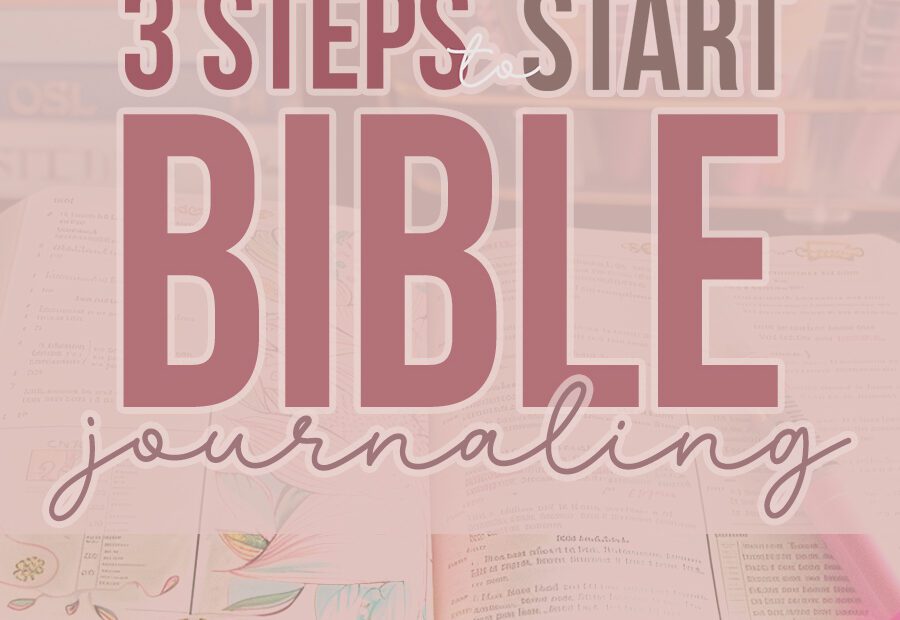 Journaling the Bible - 3 Steps to Start Bible Journaling